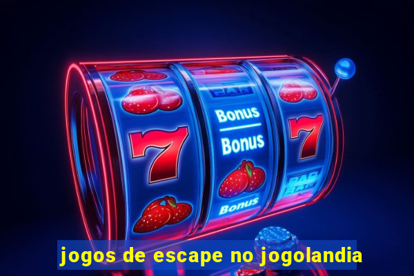 jogos de escape no jogolandia